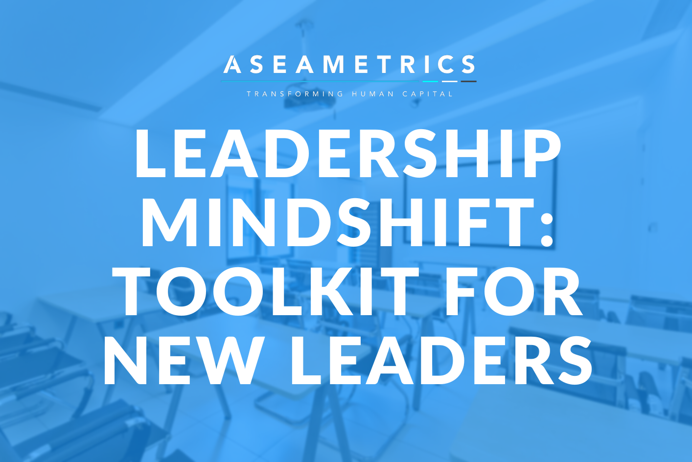 Leadership mindshift: Toolkit for New leaders