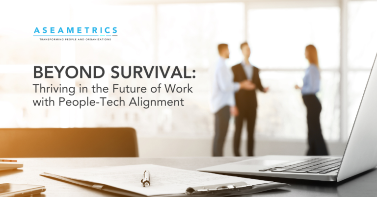 Beyond Survival: Thriving in the Future of Work with People-Tech Alignment