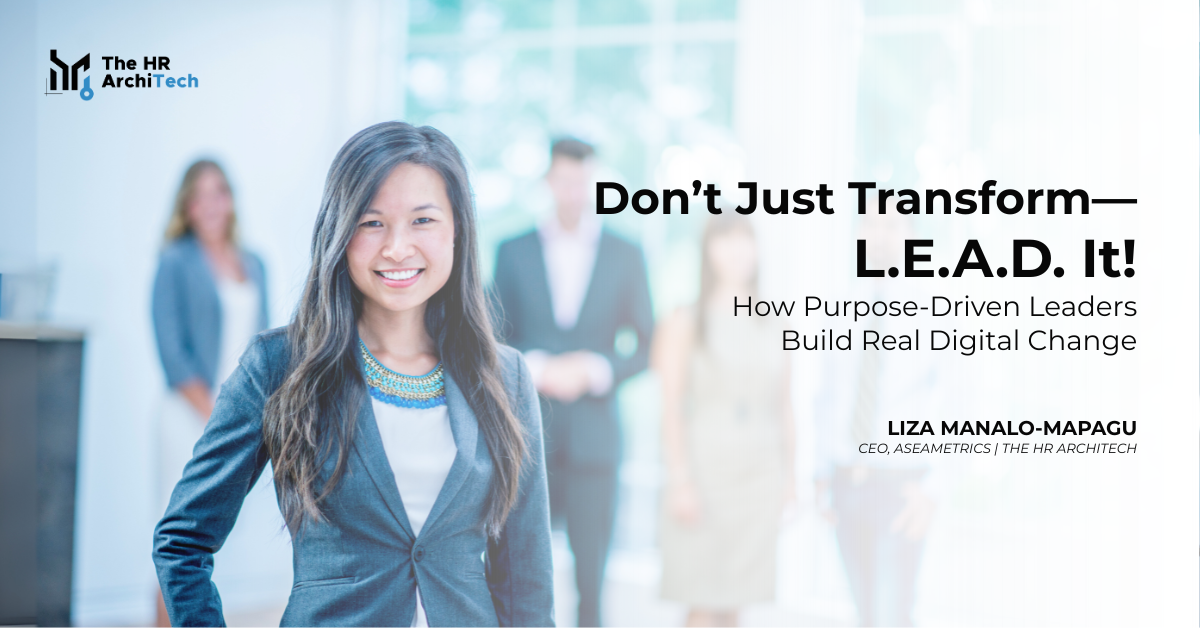 Don’t Just Transform—L.E.A.D. It! How Purpose-Driven Leaders Build Real Digital Change
