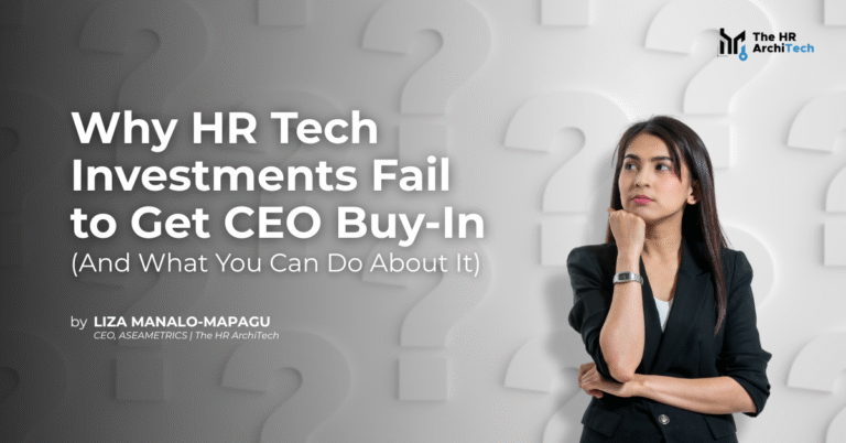 Why HR Tech Investments Fail to Get CEO Buy-In (And What You Can Do About It)