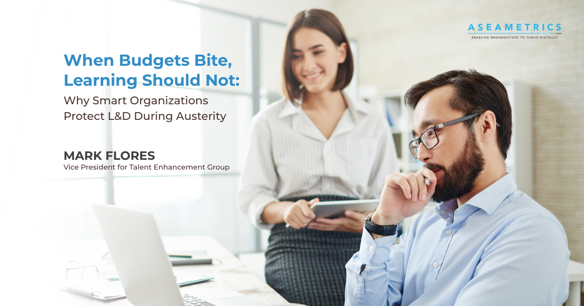 When Budgets Bite, Learning Should Not_ Why Smart Organizations Protect L&D During Austerity