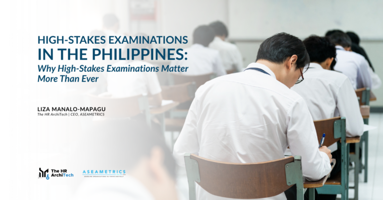 High-Stakes Examinations in the Philippines: Why High-Stakes Examinations Matter More Than Ever